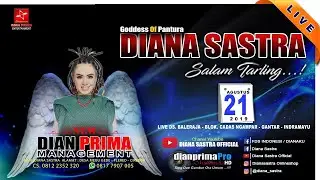 DIANA SASTRA LIVE BALE RAJA | GANTAR| INDRAMAYU | 21 / 8 / 2019 | SIANG