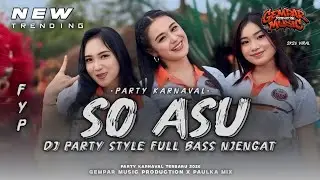 DJ SO ASU NAYKILLA VIRAL TIKTOK‼️FULL BASS PARTY MENGKANE GEMPAR MUSIC PRODUCTION | PAULKA MIX