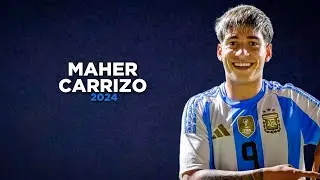 Maher Carrizo - The New Jewel of Argentina 🇦🇷