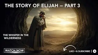 ELIJAH EP 3: THE WHISPER IN THE WILDERNESS | BiblestoriesbyDaniel #bible stories #faith #powerofgod