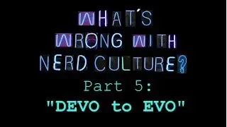 What's Wrong with Nerd Culture, Part 5: 