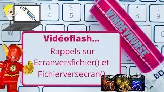 061.Rappels sur Ecranversfichier() ou Fichierversecran() dans Windev