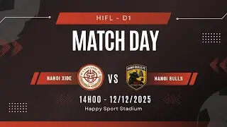 🔴LIVE HIFL D1 - Hanoi XIDE vs Hanoi Bulls - 13.12.2025