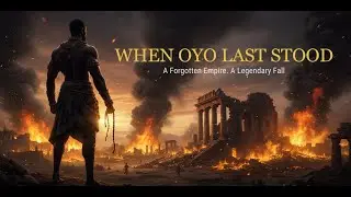 When Oyo Last Stood; The Forgotten Fall of a Mighty Yoruba Empire