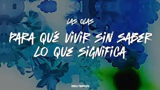 Las Olas - Para qué vivir sin saber lo que significa (Letra)