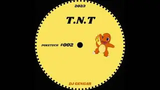 DJ GENGAR - T.N.T [-poketech 002-]