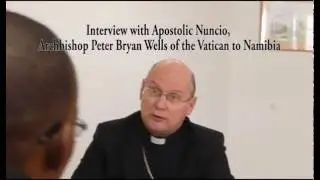 Exclusive Interview with Apostolic Nuncio, Peter Wells, of the Holy See to Namibia