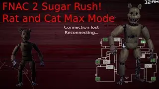 FNAC 2 Sugar Rush - Rat and Cat Max Mode