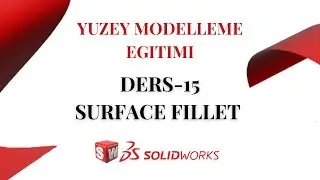 SolidWorks | Yuzey Modelleme | Ders-15 | Surface Fillet