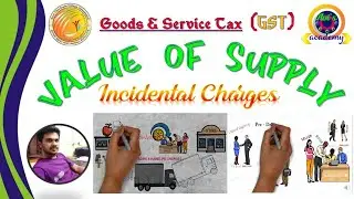 GST - Incidental Charges (Value of Supply)