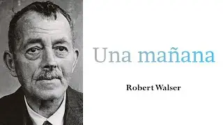 Una mañana, Robert Walser