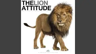 The Lion Attitude (Motivational Speech)