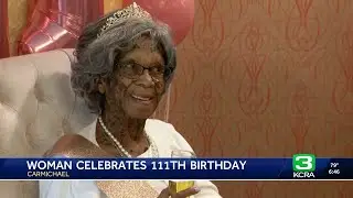 Sacramento's oldest living resident celebrates 111th birthday
