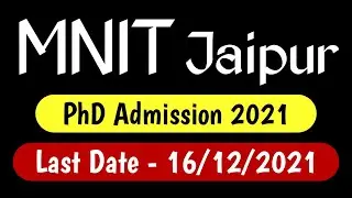 PhD Admission 2021 || MNIT JAIPUR || PhD Admission || Last Date - 16/12/2021