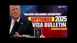 Breaking: Major U.S. Immigration Policy Updates Revealed in September 2025 Visa Bulletin!
