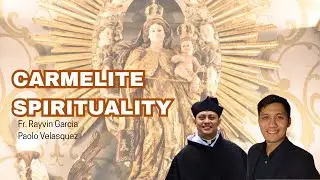 THE CARMELITE SPIRITUALITY