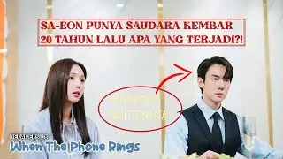 When the Phone Rings Recap | Eps 7-8 | TERNYATA SA-EON PSIKOP*T, INI  BUKTINYA!!!