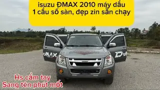 Isuzu DMAX 2010 m&aacute;y dầu 1 cầu số s&agrave;n. Hs cầm tay, sang t&ecirc;n ph&uacute;t mốt