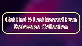 Power Automate : Get First or Last Record From Collection Of Records