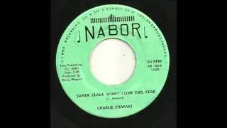 Charlie Stewart - Santa Claus Won't Come This Year