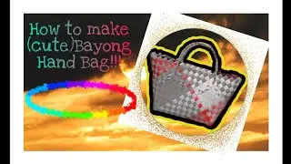 How to make (cute) Fashion Bayong Hand bag