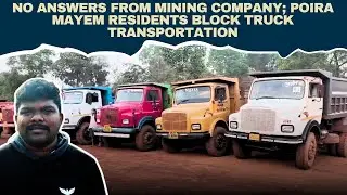 No Answers from Mining Company; Poira Mayem Residents Block Truck Transportation