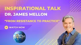 1.11.26 - From Resistance to Practice - Dr. James Mellon