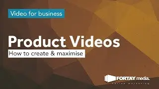 Product Videos - Video For Business | FORTAYmedia