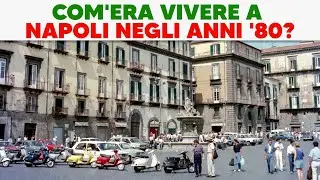 Com'era vivere a Napoli negli anni '80?