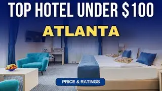 Budget Hotel in Atlanta under $100 | Best Hotel in Atlanta