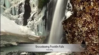 Snowshoeing Franklin Falls from Snoqualmie Pass. Ext 52 (From 90EB)