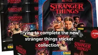 Trying to complete the new stranger things sticker collection 
