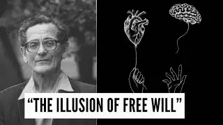 Benjamin Libet: Is Free Will an Illusion? - Mind Blowing Experiment