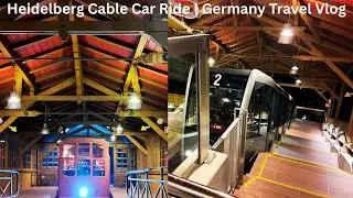 E P 4 Heidelberg Cable Car Ride | Germany Travel Vlog