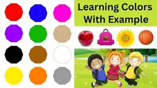 Colors Name Wit Example for Kids | Learning Colors | Teach Colors | Preschool Learning | Kids Video