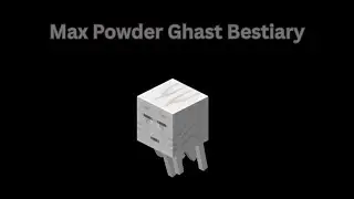 Max Powder Ghast Bestiary