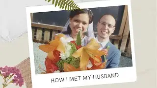 How I Met My Husband | Filipina & Puerto Rican Love Story | LDR Survivor