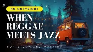 Relaxing Reggae Jazz | Non-Copyrighted Music