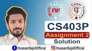 CS403P Assignment 2 Solution Fall 2021 | Virtual University | Hussain Sajid