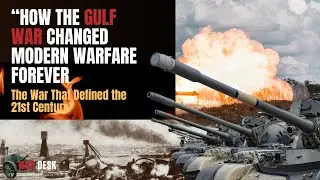 How The GULF War Changed Modern Warfare Forever | The WAR That Defined The 21st Century