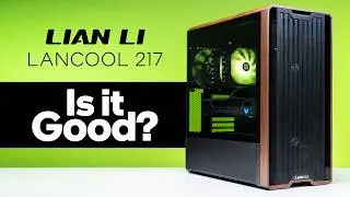 It's Got Big Fans! The Lian Li LanCool 217 PC Case Review
