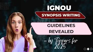 IGNOU Synopsis Writing Guidelines Revealed by Toppers for 2025 | Academic Xpert