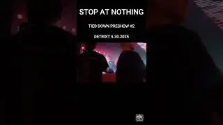 [MOSH CITY] STOP AT NOTHING - TIED DOWN DETROIT PRESHOW #2 - Detroit 5.30.25