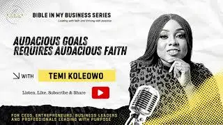 Audacious Goals Requires Audacious Faith