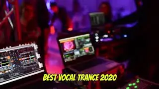 BEST VOCAL TRANCE 2020