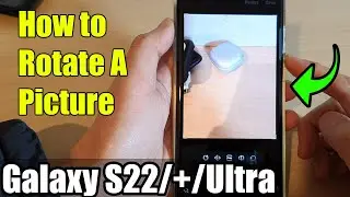 Galaxy S22/S22+/Ultra: How to Rotate A Picture