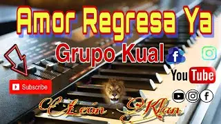 Grupo Kual? - Amor Regresa Ya @leonklanmusic 