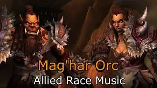 Mag'har Orc Allied Race Music