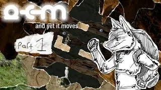And Yet It Moves: Part 1 ► Escape the cave