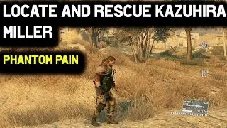 Locate And Rescue Kazuhira Miller (PHANTOM LIMBS) - Metal Gear Solid V: The Phantom Pain